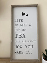Plaque frame - life is like a cup of tea …