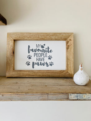 ‘My favourite people have paws’ wooden sign
