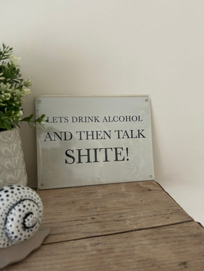 Let’s drink alcohol… metal sign